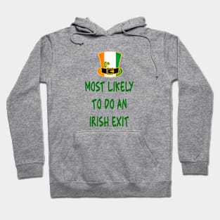 Most likely to do an irish exit Hoodie